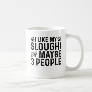 I Like My Sloughi And 3 People Coffee Mug