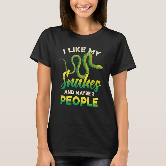 I Like My Snakes And Maybe 3 People  Reptile Snake T-Shirt (Front)