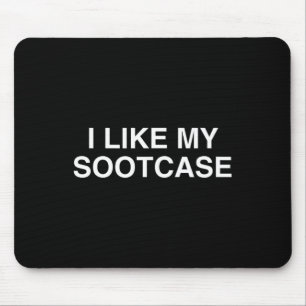 I Like My Sootcase Suitcase Funny Trump Novelty Y2 Mouse Mat