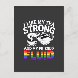 I Like My Tea Strong and My Friends Fluid LGBTQ Holiday Postcard