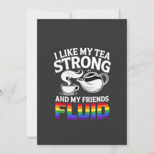 I Like My Tea Strong and My Friends Fluid LGBTQ Invitation