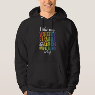 I Like My Whiskey Straight But My Friends Can Go E Hoodie