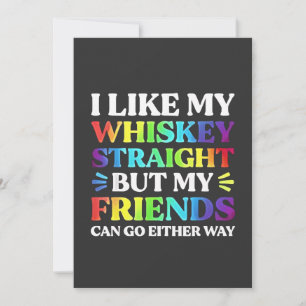 I Like My Whiskey Straight but My Friends LGBTQ Invitation