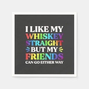 I Like My Whiskey Straight but My Friends LGBTQ  Napkin