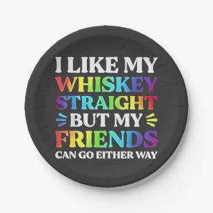 I Like My Whiskey Straight but My Friends LGBTQ Paper Plate
