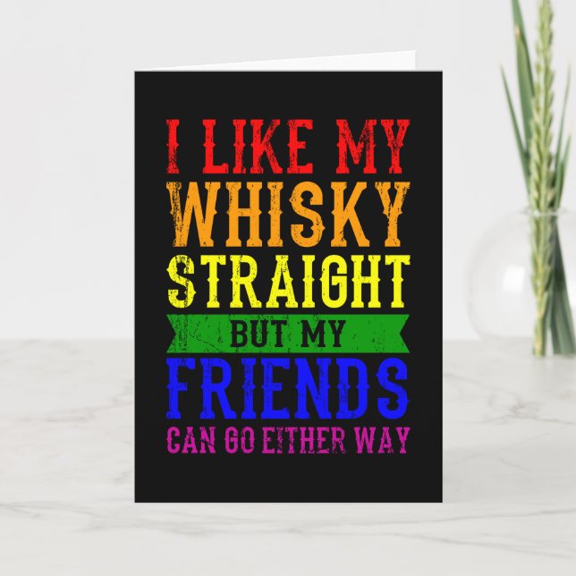 I LIKE MY WHISKY STRAIGHT LGBT Pride Month LGBTQ Card (Front)