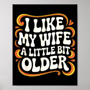 I Like My Wife A Little Bit Older Groovy Marriage  Poster