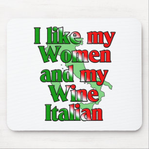 I Like My Women And Wine Italian. Mouse Mat