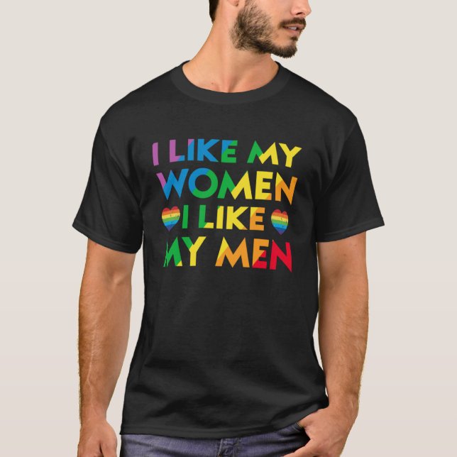 I Like My Women My Men Gay Lesbian Bisexual LGBT P T-Shirt (Front)