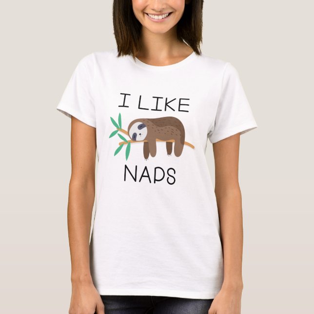 I Like Naps T-Shirt (Front)