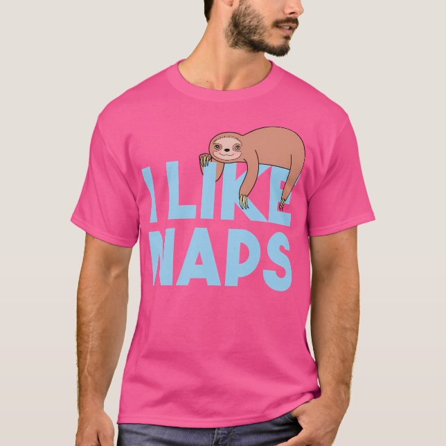 I Like Naps T-Shirt (Front)