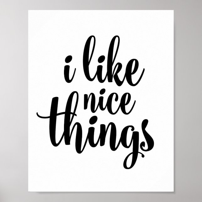 I like nice things poster (Front)
