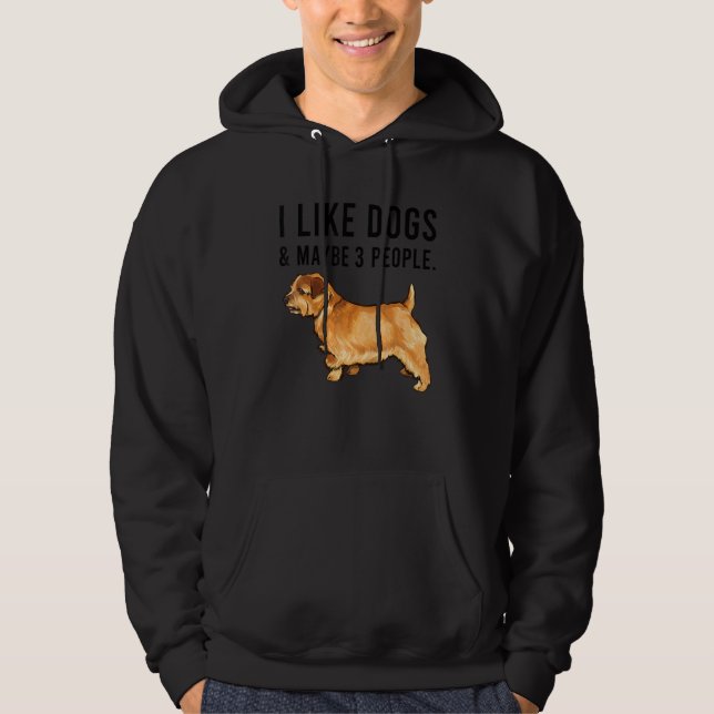 I Like Norfolk Terrier Dogs And Maybe 3 People Hoodie (Front)