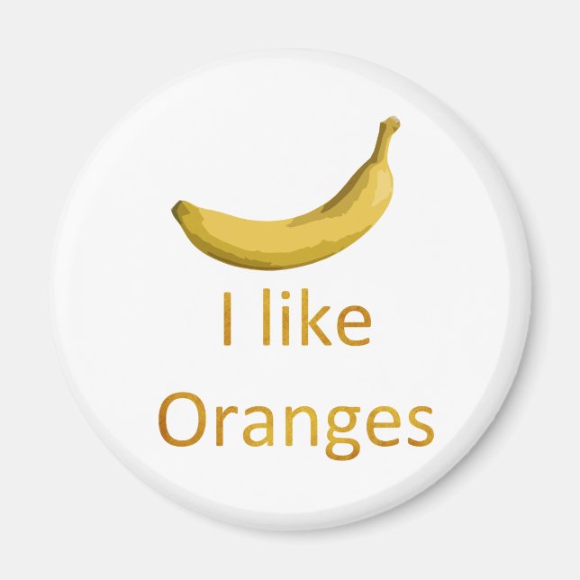 I like Oranges Magnet (Front)