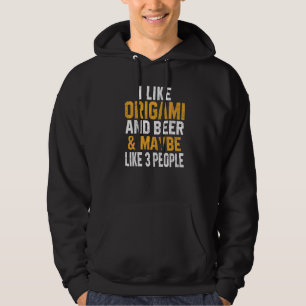 I Like Origami And Beer Folding Paper Love Japanes Hoodie