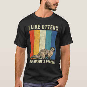 I Like Otters And Maybe 3 People Retro Otters T-Shirt