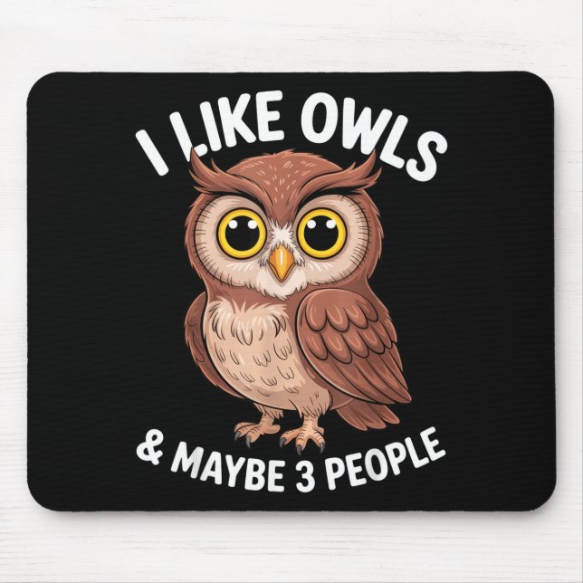 I Like Owls And Maybe 3 People Funny Introvert Hum Mouse Mat (Front)