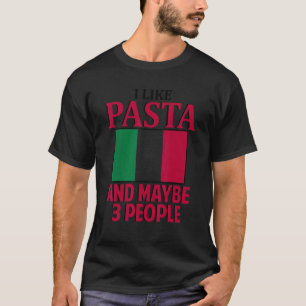 I Like Pasta Italy Italian Culture Italia Flag_2 T-Shirt