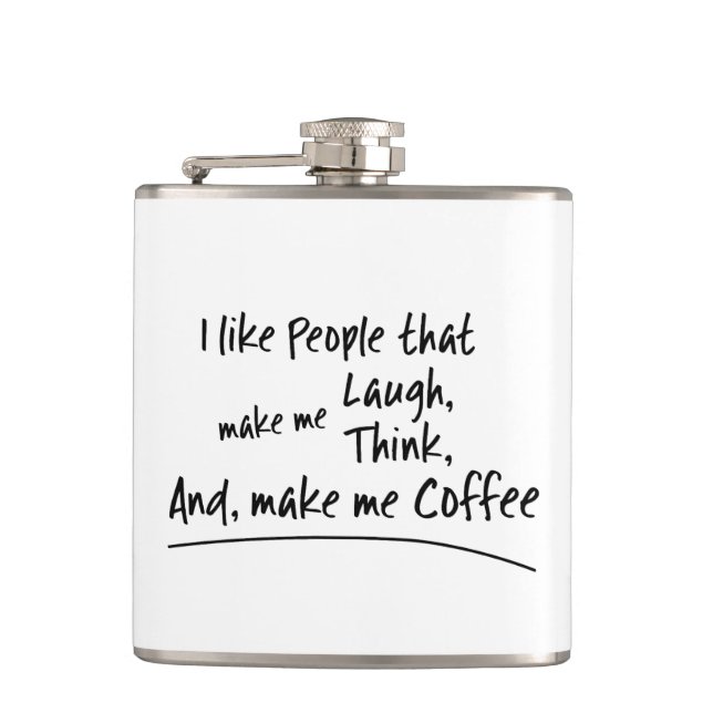I like People that make me Coffee... Hip Flask (Front)