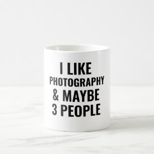 I Like Photography And Maybe 3 People Coffee Mug