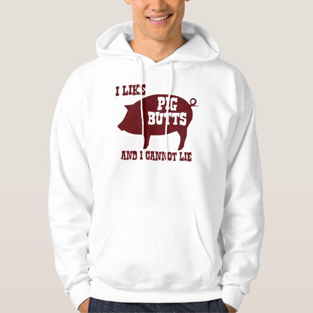 I like Pig Butts and I Cannot Lie BBQ Bacon Hoodie (Front)
