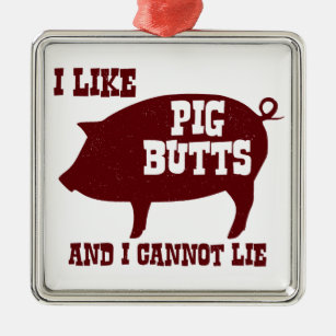 I like Pig Butts and I Cannot Lie BBQ Bacon Metal Tree Decoration