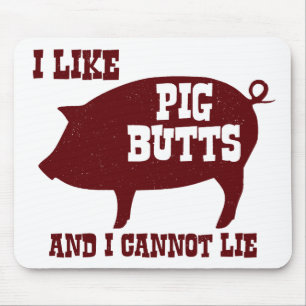 I like Pig Butts and I Cannot Lie BBQ Bacon Mouse Mat