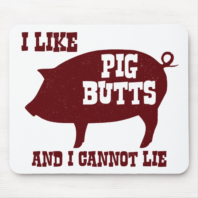 I like Pig Butts and I Cannot Lie BBQ Bacon Mouse Mat (Front)