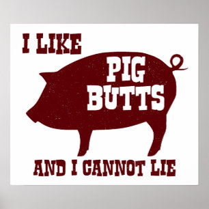 I like Pig Butts and I Cannot Lie BBQ Bacon Poster