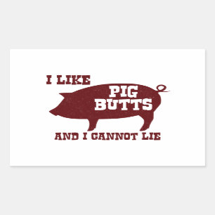 I like Pig Butts and I Cannot Lie BBQ Bacon Rectangular Sticker