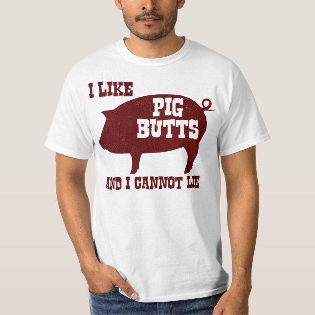 I like Pig Butts and I Cannot Lie BBQ Bacon T-Shirt (Front)