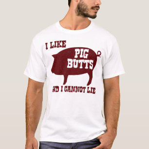 I like Pig Butts and I Cannot Lie BBQ Bacon T-Shirt