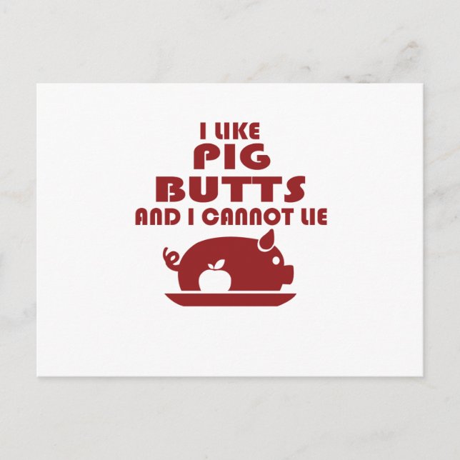 i like pig butts and i cannot lie, big butts postcard (Front)