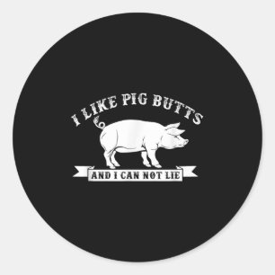 I Like Pig Butts And I Cannot Lie Funny Bbq Classic Round Sticker