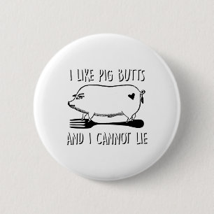 I Like Pig Butts And I Cannot Lie Funny Bbq Grill 6 Cm Round Badge