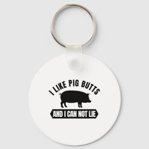 I Like Pig Butts And I Cannot Lie Funny Bbq Grilli Key Ring