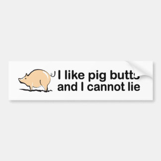 I like pig butts and I cannot lie funny car decal