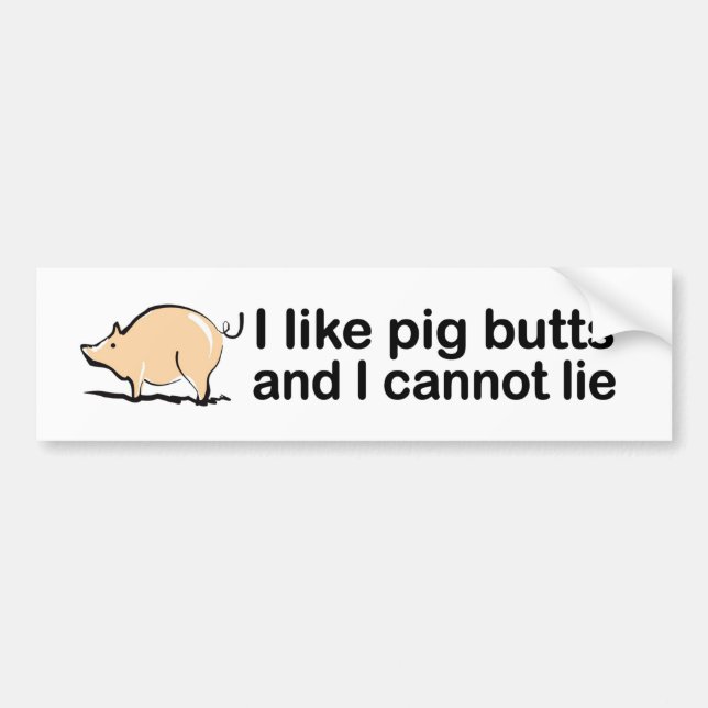 I like pig butts and I cannot lie funny car decal (Front)