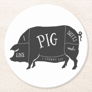 I Like Pig Butts and I Cannot Lie Round Paper Coaster