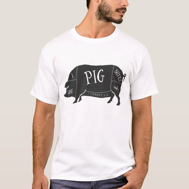 I Like Pig Butts and I Cannot Lie T-Shirt (Front)