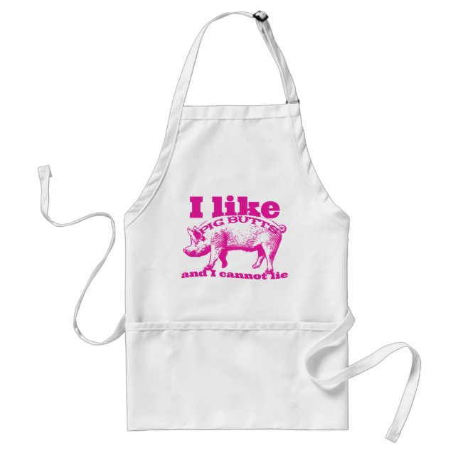 I Like Pig Butts Bacon and All Standard Apron (Front)