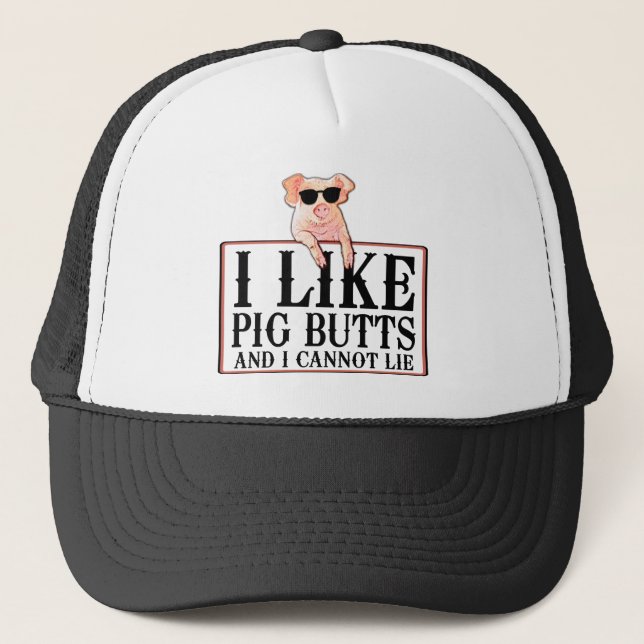I Like Pig Butts Bacon and All Trucker Hat (Front)