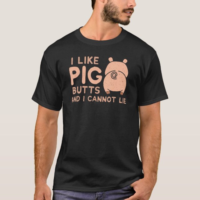 I like PIG Butts  Barbecue T-Shirt (Front)