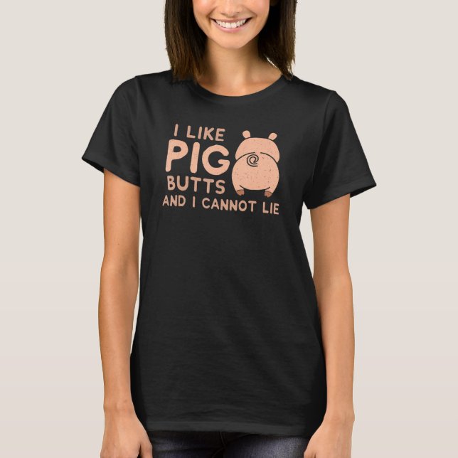 I like PIG Butts  Barbecue T-Shirt (Front)