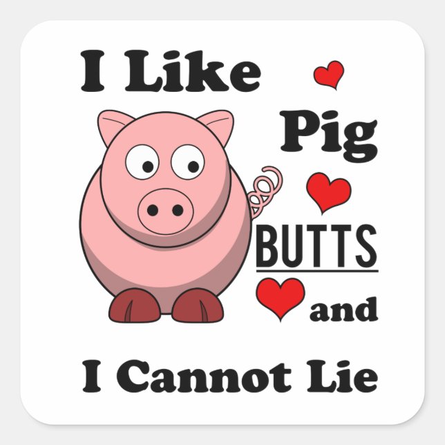 I Like Pig Butts Funny Pork Butt Roast Square Sticker (Front)