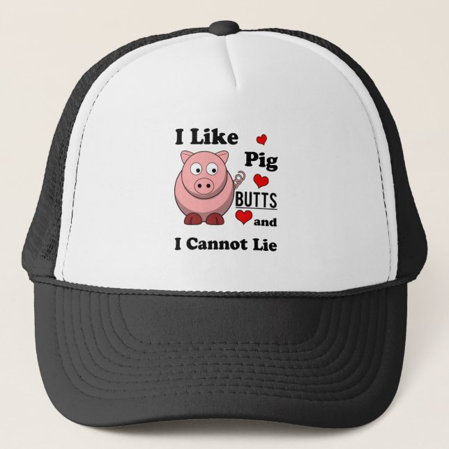 I Like Pig Butts Funny Pork Butt Roast Trucker Hat (Front)