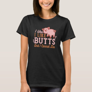 I Like Pig Butts Grilling Grill Master Butcher T-Shirt