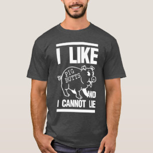 i like pig butts T-Shirt