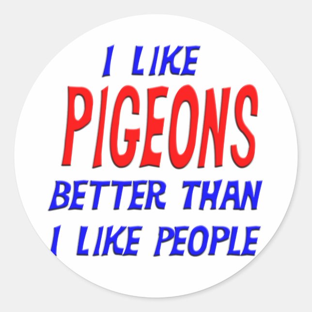 I Like Pigeons Better Than I Like People Sticker (Front)