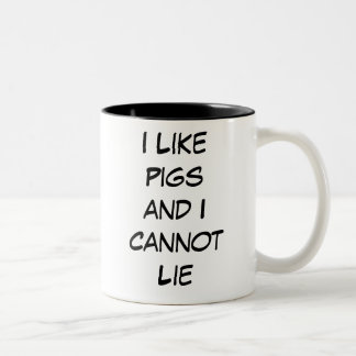 I Like Pigs and I Cannot Lie Mug